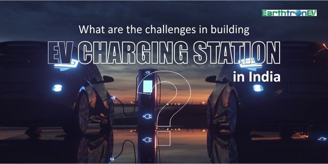 What are the challenges in building EV charging stations in India?