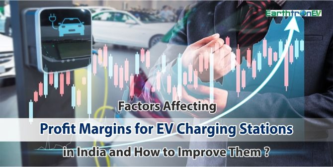 Factors Affecting Profit Margins for EV Charging Stations in India and How to Improve Them