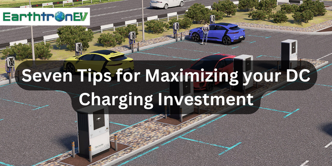 Seven Tips for Maximizing your DC Charging Investment