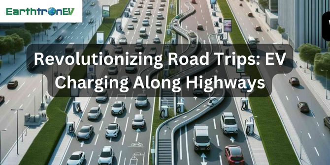 Revolutionizing Road Trips: EV Charging Along Highways